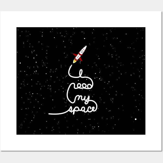 I need my space Wall Art by ClarkStreetPress